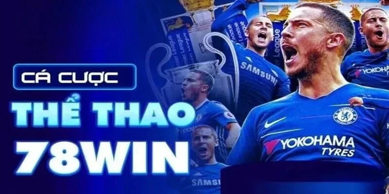 Các loại hình cược thể thao 78win